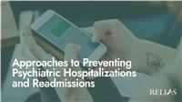 Approaches to Preventing Psychiatric Hospitalizations and Readmissions