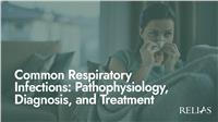 Common Respiratory Infections: Pathophysiology, Diagnosis, and Treatment
