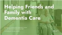 Helping Friends and Family with Dementia Care