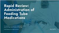 Rapid Review: Administration of Feeding Tube Medications