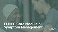 ELNEC Core Module 3: Symptom Management