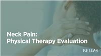 Neck Pain: Physical Therapy Evaluation