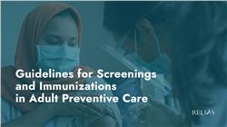 Guidelines for Screenings and Immunizations in Adult Preventive Care