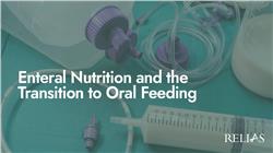 Enteral Nutrition and the Transition to Oral Feeding