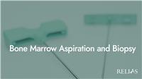 Bone Marrow Aspiration and Biopsy