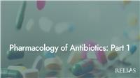 Pharmacology of Antibiotics: Part 1