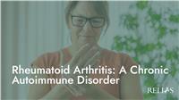Rheumatoid Arthritis: A Chronic Autoimmune Disorder