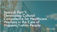 Spanish Part 1: Cultural Competence for Healthcare Workers in the Care of Hispanic/Latino