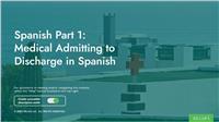 Spanish Part 1: Medical Admitting to Discharge in Spanish