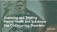 Assessing and Treating Mental Health and Substance Use Co-Occurring Disorders