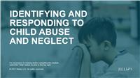 Identifying and Responding to Child Abuse and Neglect