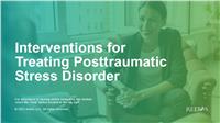 Interventions for Treating Posttraumatic Stress Disorder