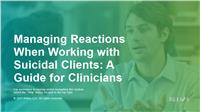 Managing Reactions When Working with Suicidal Clients: A Guide for Clinicians
