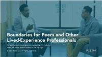 Boundaries for Peers and Other Lived-Experience Professionals