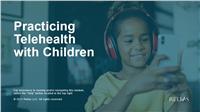 Practicing Telehealth with Children