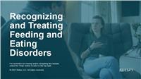 Recognizing and Treating Feeding and Eating Disorders