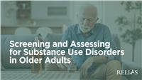Screening and Assessing for Substance Use Disorders in Older Adults