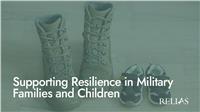 Supporting Resilience in Military Families and Children