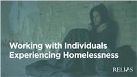 Working with Individuals Experiencing Homelessness