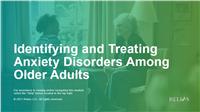 Identifying and Treating Anxiety Disorders Among Older Adults