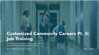 Customized Community Careers Pt 5: Job Training