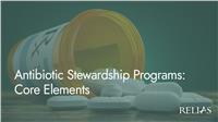 Antibiotic Stewardship Programs: Core Elements