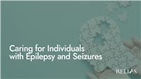 Caring for Individuals with Epilepsy and Seizures