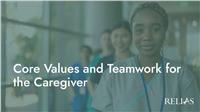 Core Values and Teamwork for the Caregiver