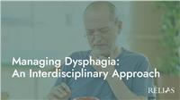 Managing Dysphagia: An Interdisciplinary Approach