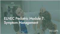 ELNEC Pediatric Module 7: Symptom Management