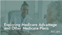 Exploring Medicare Advantage and Other Medicare Plans