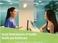 Social Determinants of Health: Health and Healthcare