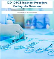 ICD-10-PCS Inpatient Procedure Coding: An Overview