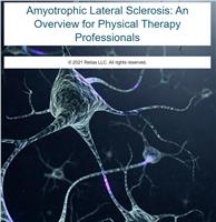 Amyotrophic Lateral Sclerosis: Overview for Physical Therapy Professionals