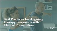 Best Practices for Aligning Therapy Frequency with Clinical Presentation