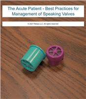 Best Practices for Managing Speaking Valves in the Acute Patient