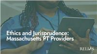Ethics and Jurisprudence: Massachusetts PT Providers