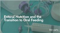 Enteral Nutrition and the Transition to Oral Feeding