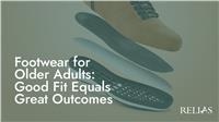 Footwear for Older Adults: Good Fit Equals Great Outcomes