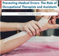 Preventing Medical Errors: The Role of Occupational Therapists and Assistants