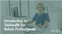 Introduction to Telehealth for Rehab Professionals