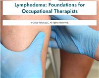 Lymphedema: Foundations for Occupational Therapists