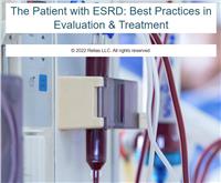 The Patient with ESRD: Best Practices in Evaluation & Treatment