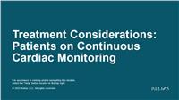 Treatment Considerations: Patients on Continuous Cardiac Monitoring