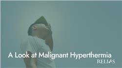 A Look at Malignant Hyperthermia