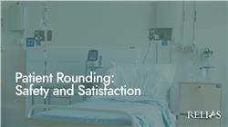 Patient Rounding: Safety and Satisfaction