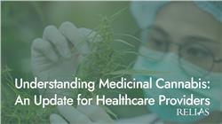 Understanding Medicinal Cannabis: An Update for Healthcare Providers