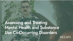 Assessing and Treating Mental Health and Substance Use Co-Occurring Disorders