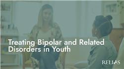 Treating Bipolar and Related Disorders in Youth