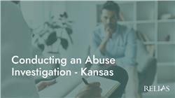 Conducting an Abuse Investigation - Kansas